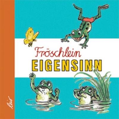 Fröschlein Eigensinn, Gebundene Ausgabe von Wladimir Sutejew, Leiv, 978-3-89603-294-2