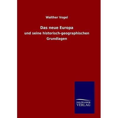 Das neue Europa, Gebundene Ausgabe von Walther Vogel, BoD - Books on Demand, 978-3-8460-7843-3