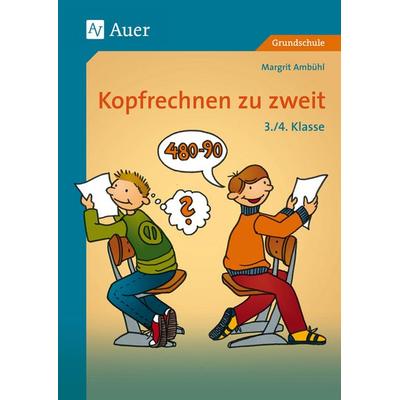 Kopfrechnen zu zweit, Klasse 3/4, Geheftet von Margrit Ambühl, Auer Verlag in der AAP Lehrerwelt GmbH, 978-3-403-06346-9