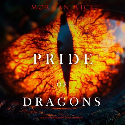 Pride of Dragons (Age of the Sorcerers—Book Thirteen) - Morgan Rice, Audio, 9798341593695