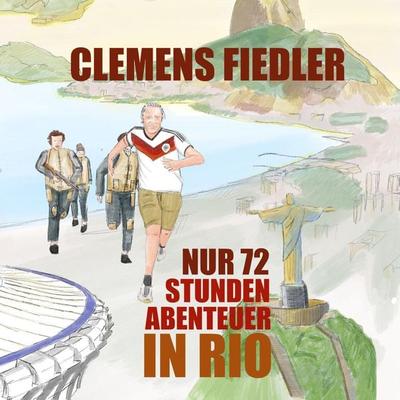Nur 72 Stunden - Abenteuer in Rio - Clemens Fiedler, Audio, 4066339325371