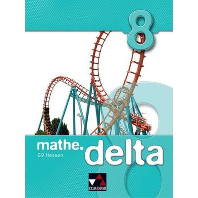 mathe.delta - Hessen (G9) / mathe.delta Hessen (G9) 8 Ausgabe ab 2014, Gebundene Ausgabe von Michael Kleine,Ilse Marx,Susanne Müller,Hermann Wilhelmi,