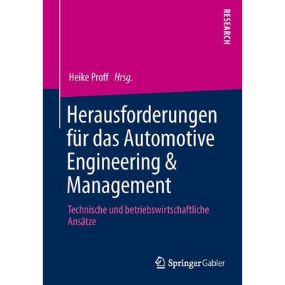 Herausforderungen für das Automotive Engineering & Management, Taschenbuch von , Springer Fachmedien Wiesbaden GmbH, 978-3-658-01816-0