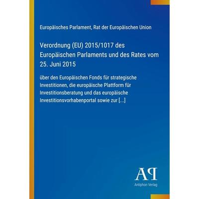 Verordnung (EU) 2015/1017 des Europäischen Parlaments und des Rates vom 25. Juni 2015, Taschenbuch von Europäisches Parlament,Rat der Europäischen