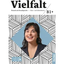 Vielfalt B1+ : Kurs- und Arbeitsbuch plus interaktive Version, Schulbücher von Collectif