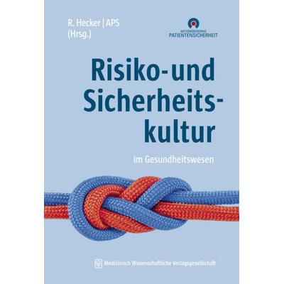 Risiko- und Sicherheitskultur im Gesundheitswesen, Taschenbuch von , MWV Medizinisch Wissenschaftliche Verlagsgesellschaft