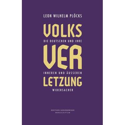 Volksverletzung, Gebundene Ausgabe von Leon Wilhelm Plöcks, Manuscriptum Verlagsbuchhandlung, 978-3-948075-26-2