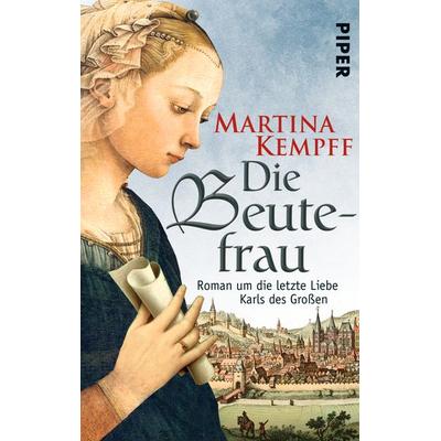 Die Beutefrau / Karolinger-Trilogie Bd. 2, Taschenbuch von Martina Kempff, Piper Taschenbuch