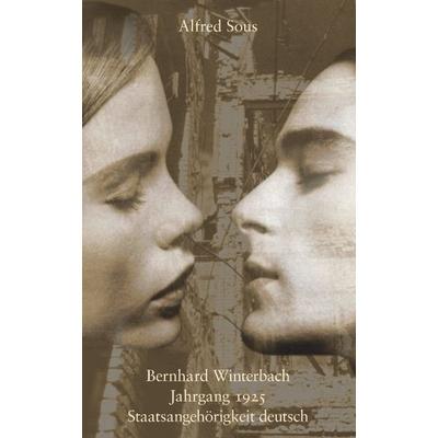 Bernhard Winterbach Jahrgang 1925 Staatsangehörigkeit Deutsch, Paperback von Alfred Sous, BoD – Books on Demand, 978-3-8311-4305-4
