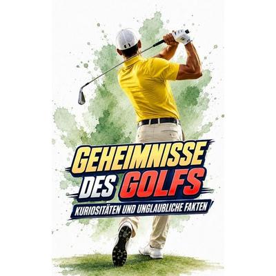 Geheimnisse des golfs, Taschenbuch von Vc Brothers, Independently Published