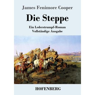 Die Steppe (Die Prärie), Taschenbuch von James Fenimore Cooper, Hofenberg, 978-3-8430-4370-0