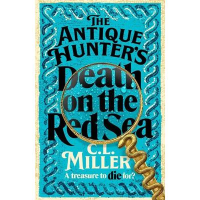 The Antique Hunter's: Death on the Red Sea, Taschenbuch von C. L. Miller, Pan Macmillan