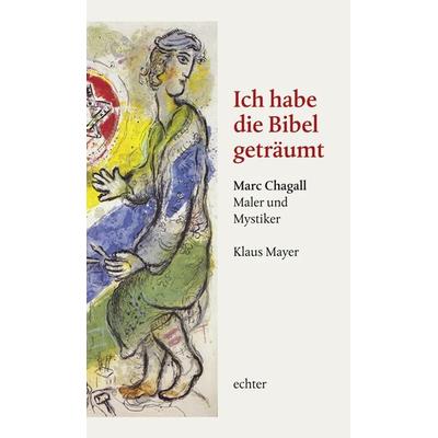 Ich habe die Bibel geträumt, Gebundene Ausgabe von Klaus Mayer, Echter