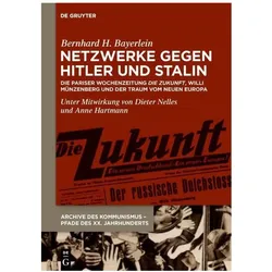 Netzwerke gegen Hitler und Stalin, Biografien von Bernhard H. Bayerlein