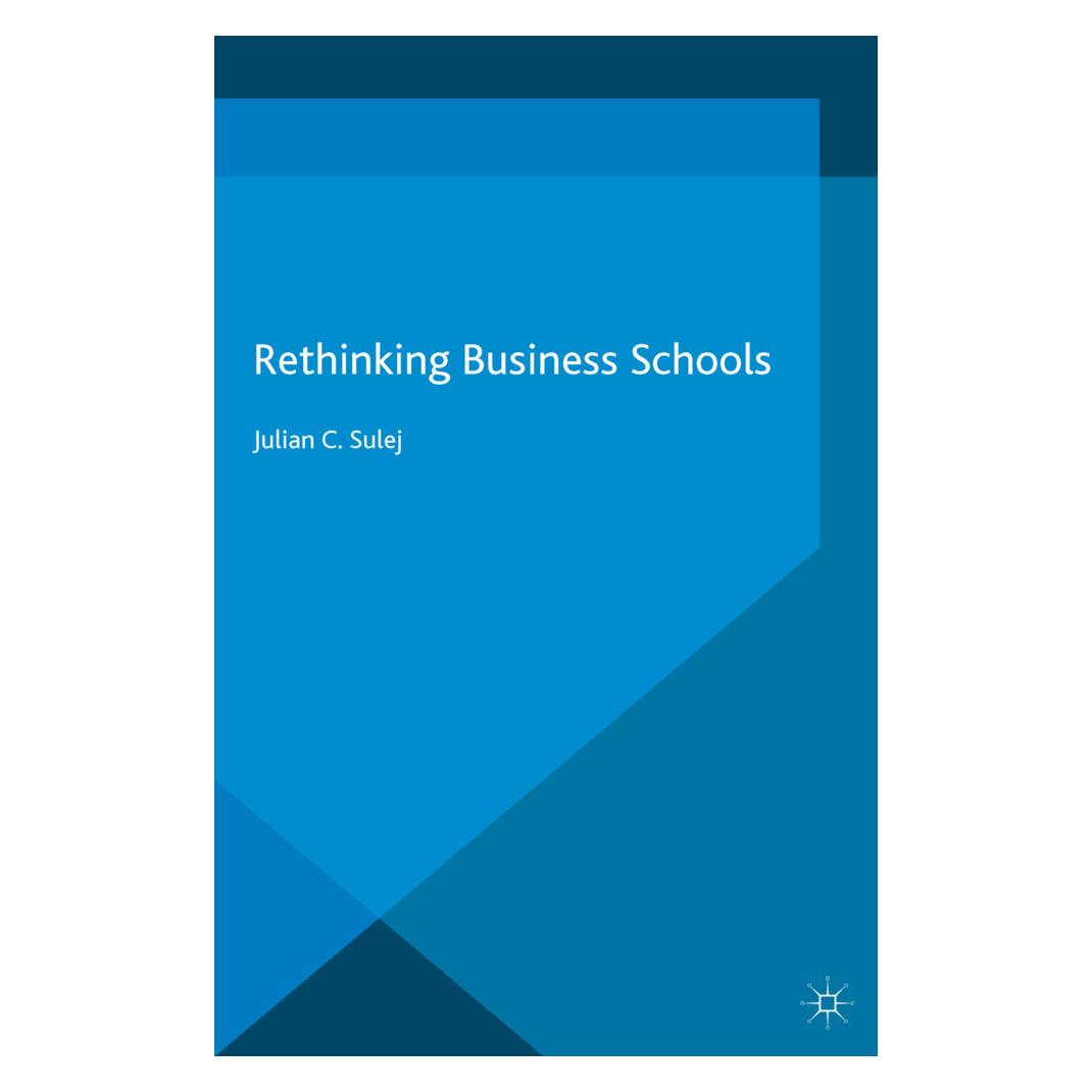 Springer Rethinking Business Schools (Englisch, Softcover, J. Sulej) (55812599)