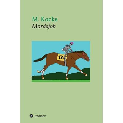 Mordsjob, Gebundene Ausgabe von Manfred Kocks, Tredition, 978-3-7439-7543-9