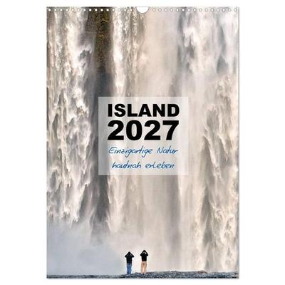 Island 2027 - Einzigartige Natur hautnah erleben (Wandkalender 2027 DIN A3 hoch), CALVENDO Monatskalender