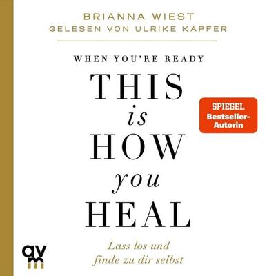 When You're Ready, This Is How You Heal - Brianna Wiest, Audio, 9783748404293