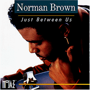 Norman Brown - Just Between Us - Preis vom 12.10.2026 11:37:12 h