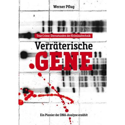 Verräterische Gene, Taschenbuch von Werner Pflug, BoD – Books on Demand, 978-3-7543-9917-0