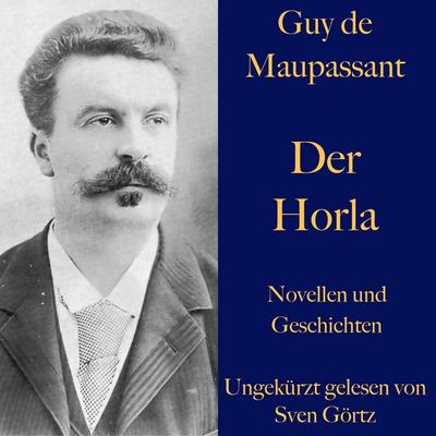 Guy de Maupassant: Der Horla und weitere Meistererzählungen - Guy de Maupassant, Audio, 9783955975821