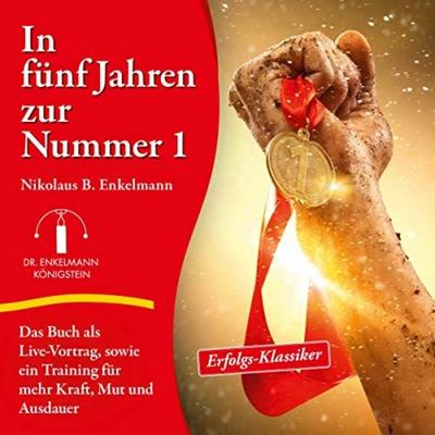 In fünf Jahren zur Nummer 1 - Nikolaus B. Enkelmann, CD, 9783981620955