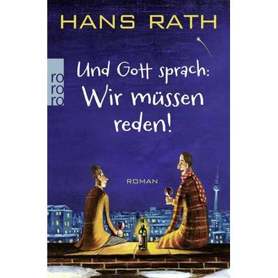 Und Gott sprach: Wir müssen reden! / Jakob Jakobi Bd. 1, Taschenbuch von Hans Rath, Rowohlt Taschenbuch
