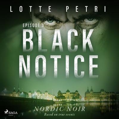 Black Notice: Episode 3 - Lotte Petri, Audio, 9788726325607