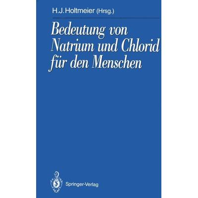 Bedeutung von Natrium und Chlorid für den Menschen, Taschenbuch von , Springer Berlin, 978-3-642-77341-9