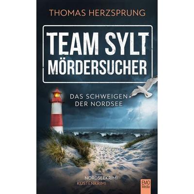 TEAM SYLT – MÖRDERSUCHER: Das Schweigen der Nordsee, Paperback von Thomas Herzsprung, Emo Media GmbH, 978-3-96032-071-5