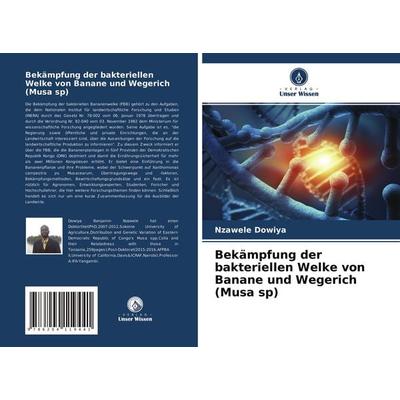 Bekämpfung der bakteriellen Welke von Banane und Wegerich (Musa sp), Taschenbuch von Nzawele Dowiya, Verlag Unser Wissen, 978-620-4-11944-1