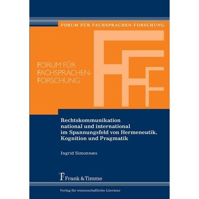 Rechtskommunikation national und international im Spannungsfeld, Taschenbuch von Ingrid Simonnaes, Frank & Timme, 978-3-86596-427-4