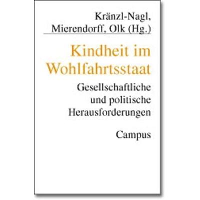 Kindheit im Wohlfahrtsstaat, Taschenbuch von Renate Kränzl-Nagl,Johanna Mierendorff,Thomas Olk, Campus, 978-3-593-37021-7