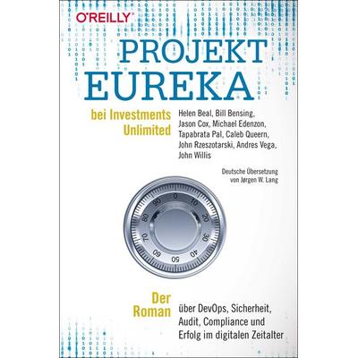 Projekt Eureka bei Investments Unlimited, Taschenbuch von Helen Beal,Bill Bensing,Jason Cox,Michael Edenzon,Tapabrata Pal, O'Reilly; 978-3-96009-220-9