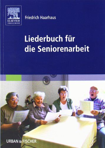 Friedrich Haarhaus - Liederbuch für die Seniorenarbeit - Preis vom 11.10.2026 15:43:13 h