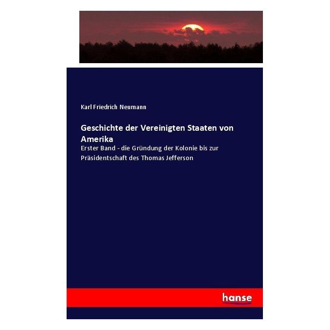 Hansebooks Geschichte der Vereinigten Staaten von Amerika (Deutsch, Softcover, Karl Friedrich Neumann) (55883947)