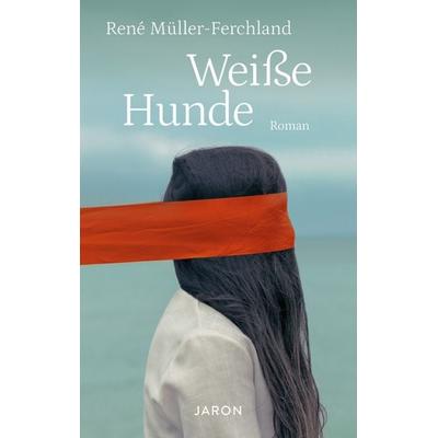 Weiße Hunde, Gebundene Ausgabe von René Müller-Ferchland, Jaron, 978-3-89773-405-0