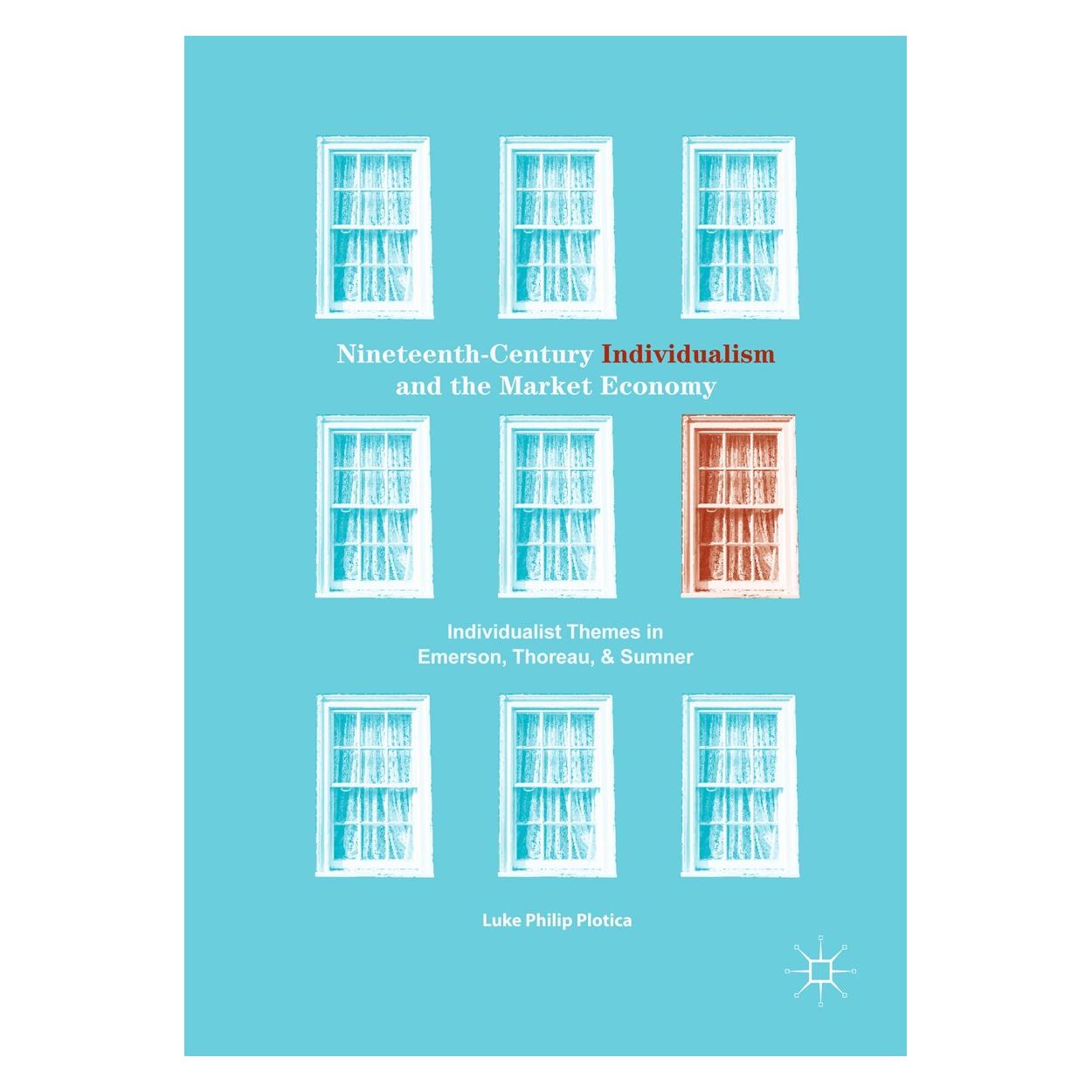 Springer Nineteenth-Century Individualism and the Market Economy (Englisch, Hardcover, Luke Philip Plotica) (9783319621715)