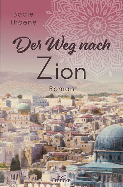 Bodie Thoene - Der Weg nach Zion (Zion Chroniken) - Preis vom 11.10.2026 15:43:13 h