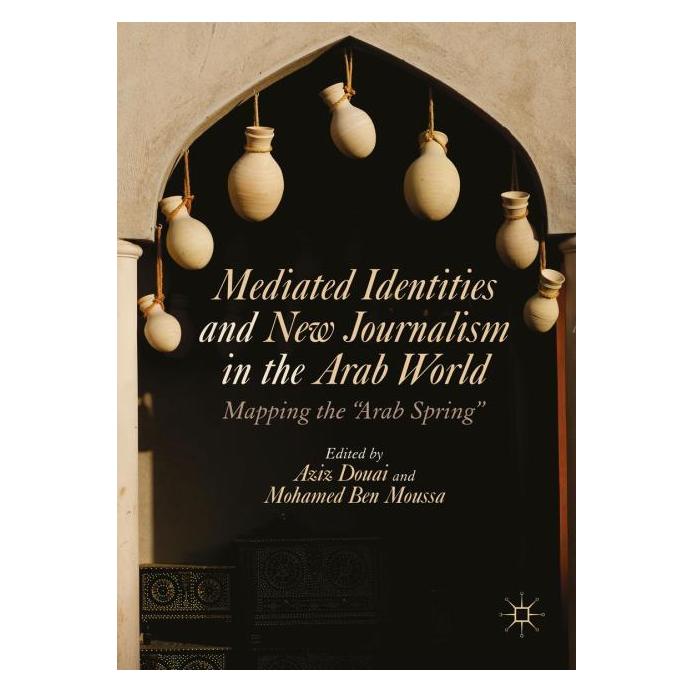 Palgrave Macmillan Uk Mediated Identities and New Journalism (Englisch, Hardcover, Aziz Douai, Mohamed Ben Moussa) (63326101)
