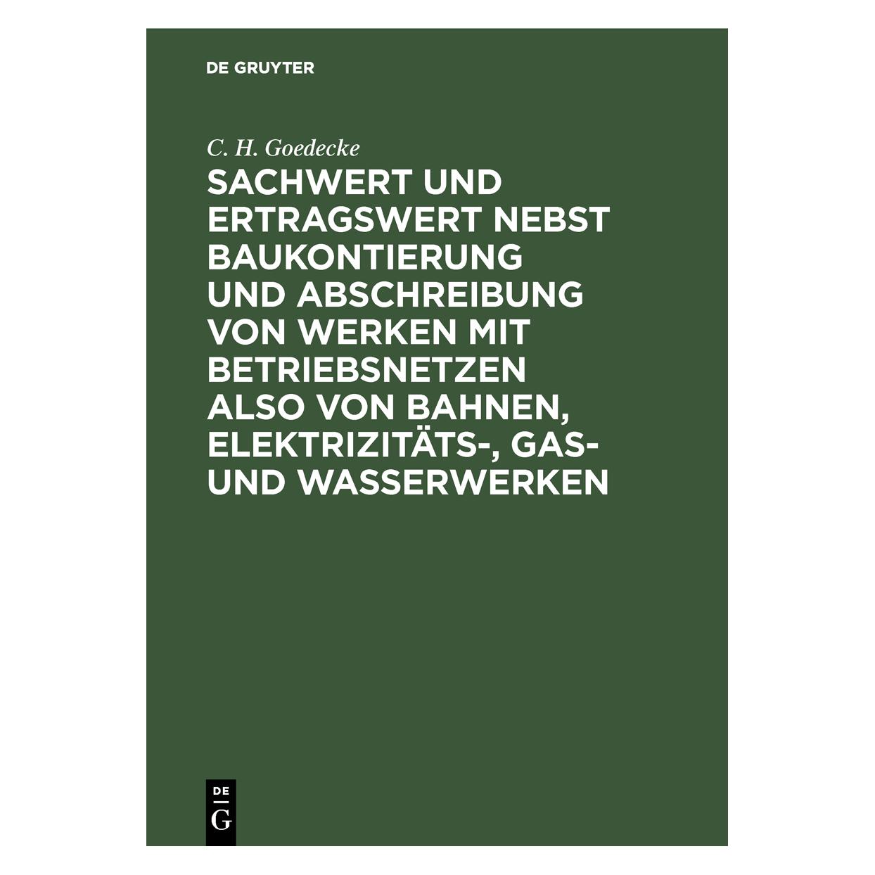 De Gruyter Goedecke:Sachwert und Ertragswert nebst (Deutsch, C. H. Goedecke, 1917) (67828393)