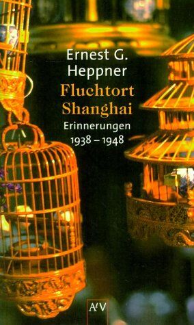 Heppner, Ernest G. - Fluchtort Shanghai - Preis vom 11.10.2026 03:10:56 h