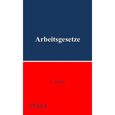 Arbeitsgesetze, Taschenbuch von , TESSA Publishing, 978-3-947925-19-3