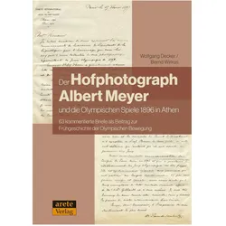 Der Hofphotograph Albert Meyer und die Olympischen Spiele, Sachbücher von Bernd Decker Wirkus