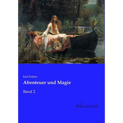 Abenteuer und Magie, Taschenbuch von Karl Federn, Leseklassiker, 978-3-95563-573-2