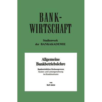 Bankbetriebliches Rechnungswesen, Taschenbuch von Rolf Abicht, Betriebswirtschaftlicher Verlag Gabler, 978-3-409-01342-0