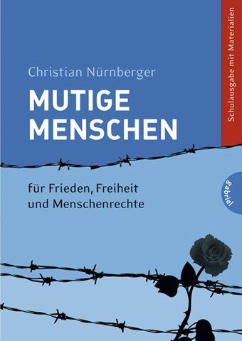 Christian Nürnberger - Mutige Menschen, Band 1: Mutige Menschen - für Frieden, Freiheit und Menschenrechte: Schulausgabe mit Materialien, für Frieden, Freiheit und Menschenrechte - Preis vom 30.09.2026 09:01:18 h