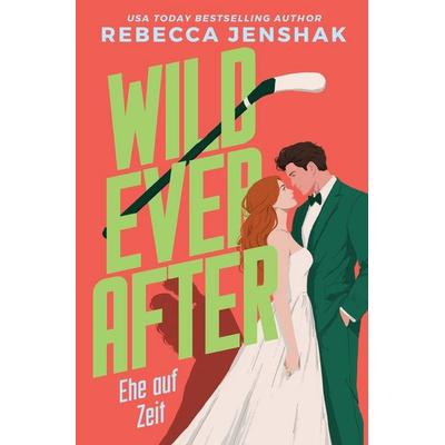 Wild Ever After - Ehe auf Zeit, Taschenbuch von Rebecca Jenshak, Independently Published