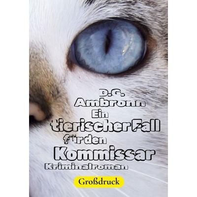 Ein tierischer Fall für den Kommissar, Taschenbuch von D.G. Ambronn, BoD – Books on Demand, 978-3-696-76926-0