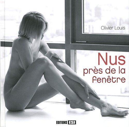 Olivier Louis - Nus près de la fenêtre - Preis vom 04.10.2026 03:51:26 h